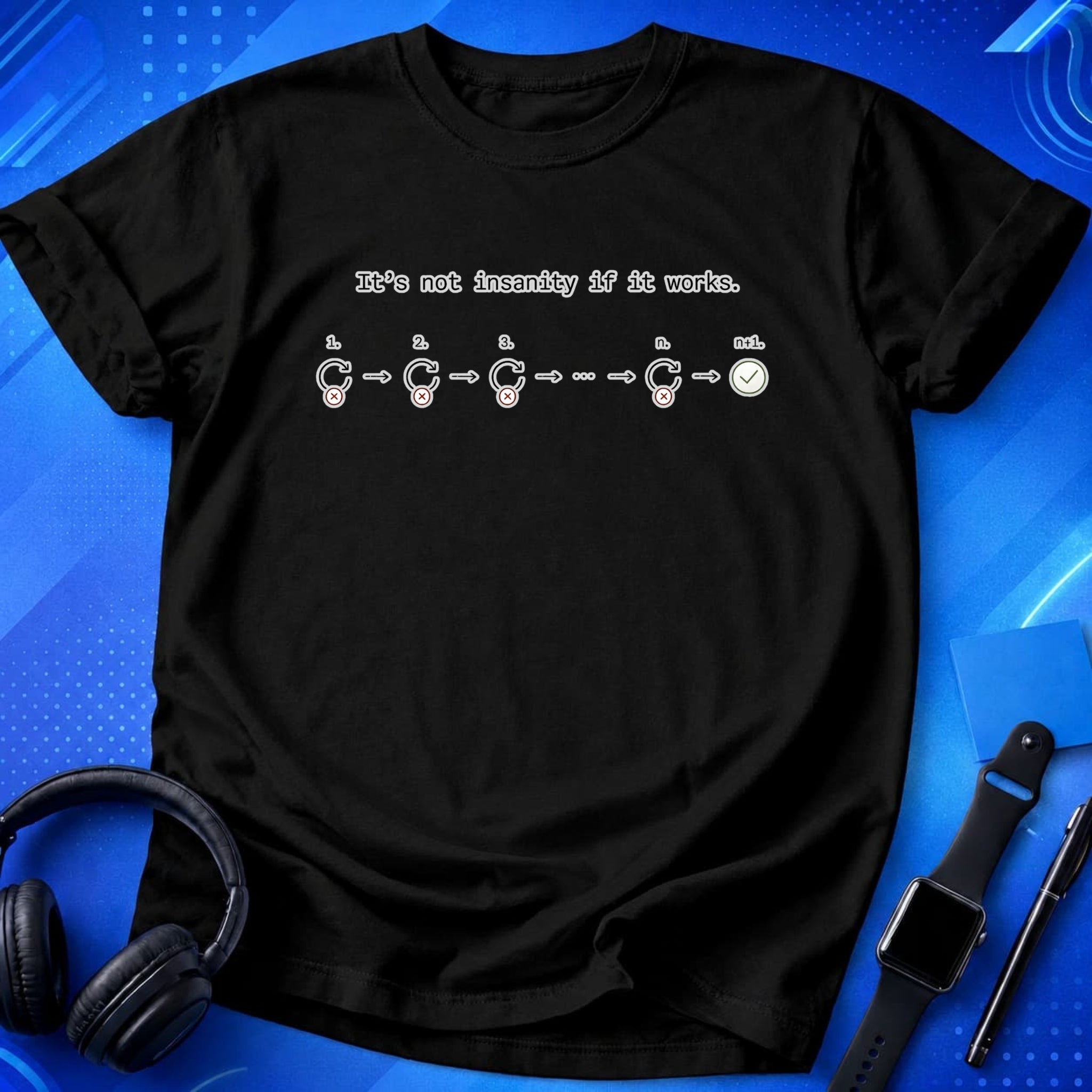 It_s Not Insanity T-Shirt