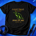 I Got That Dog in Me T-Shirt