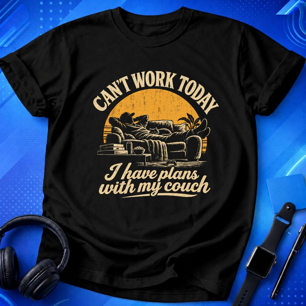 Can_t Work Today I Have Plans With My Couch T-Shirt