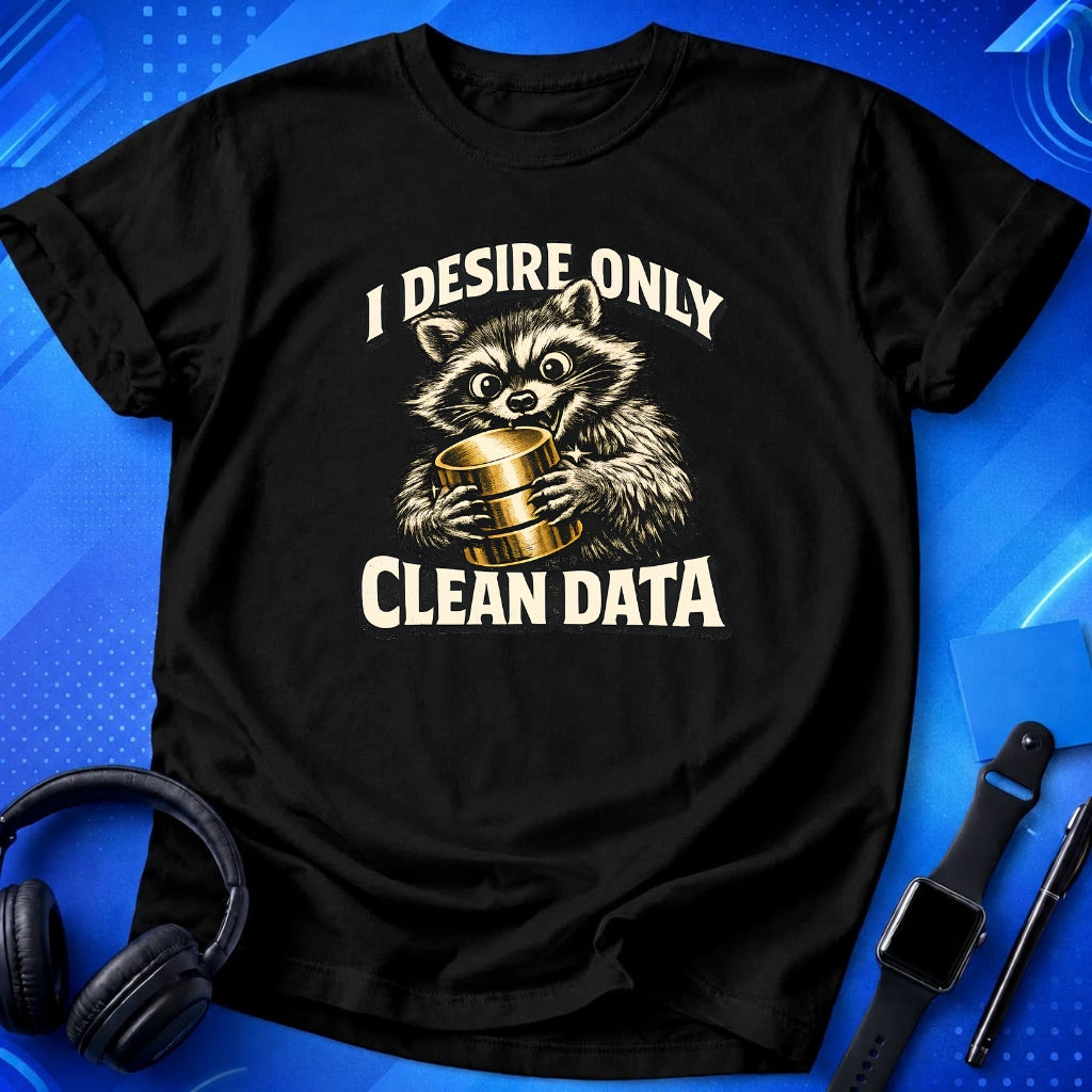 Desire Clean Data T-Shirt
