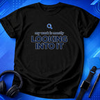 Looking Into It T-Shirt