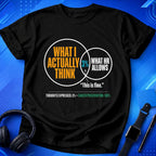 What I Actually Think T-Shirt