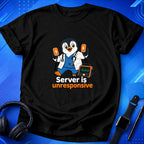 Server Is Unresponsive T-Shirt