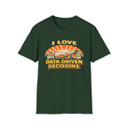 I Love Data Driven Decisions T-Shirt
