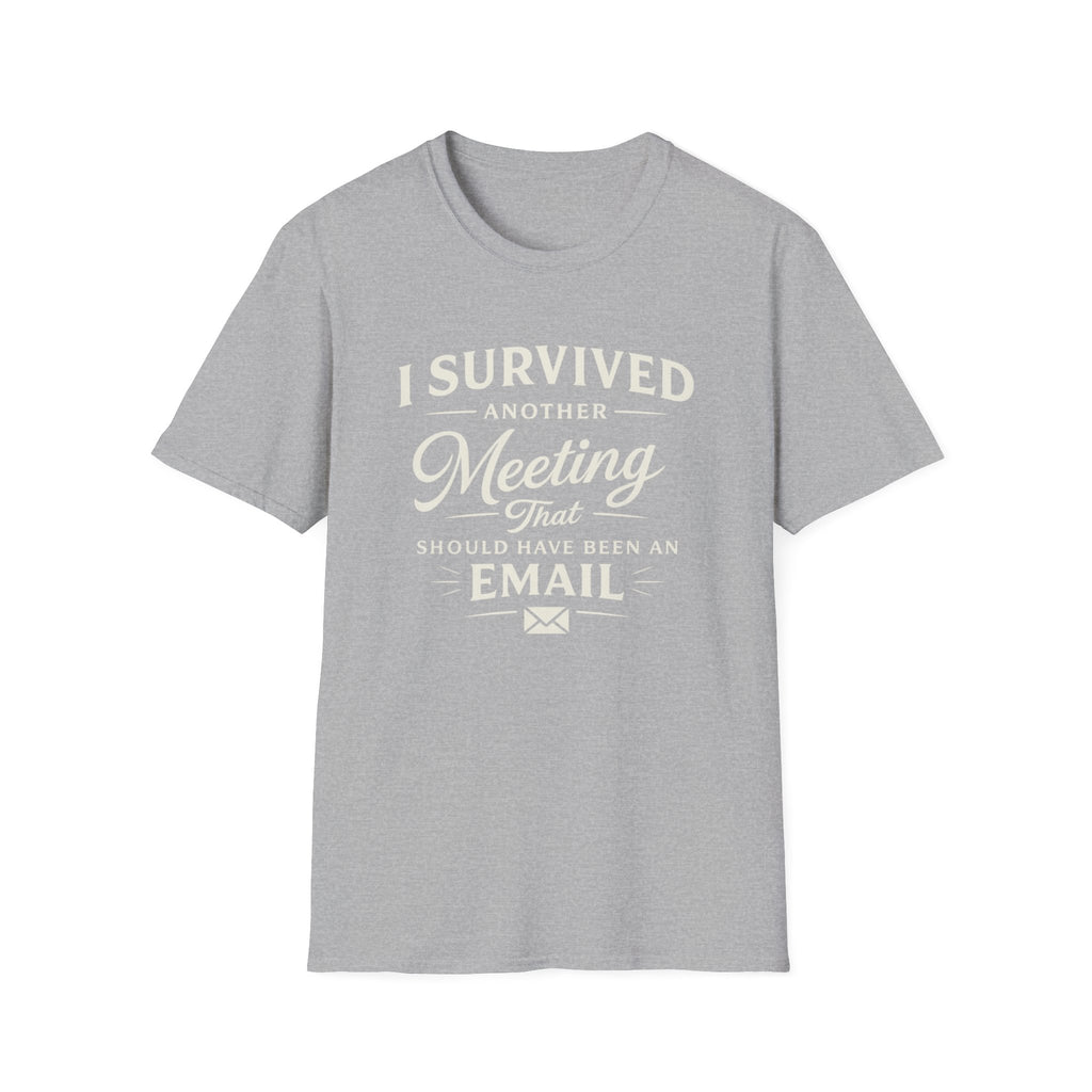 I Survived Another Meeting T-Shirt