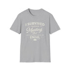 I Survived Another Meeting T-Shirt