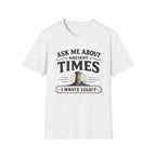 Ask Me About Ancient Times T-Shirt