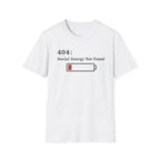 Social Battery Not Found T-Shirt