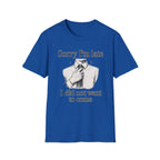 Sorry I_m Late T-Shirt