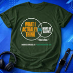 What I Actually Think T-Shirt
