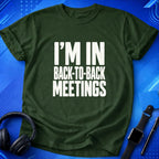 Back-to-Back Meetings T-Shirt