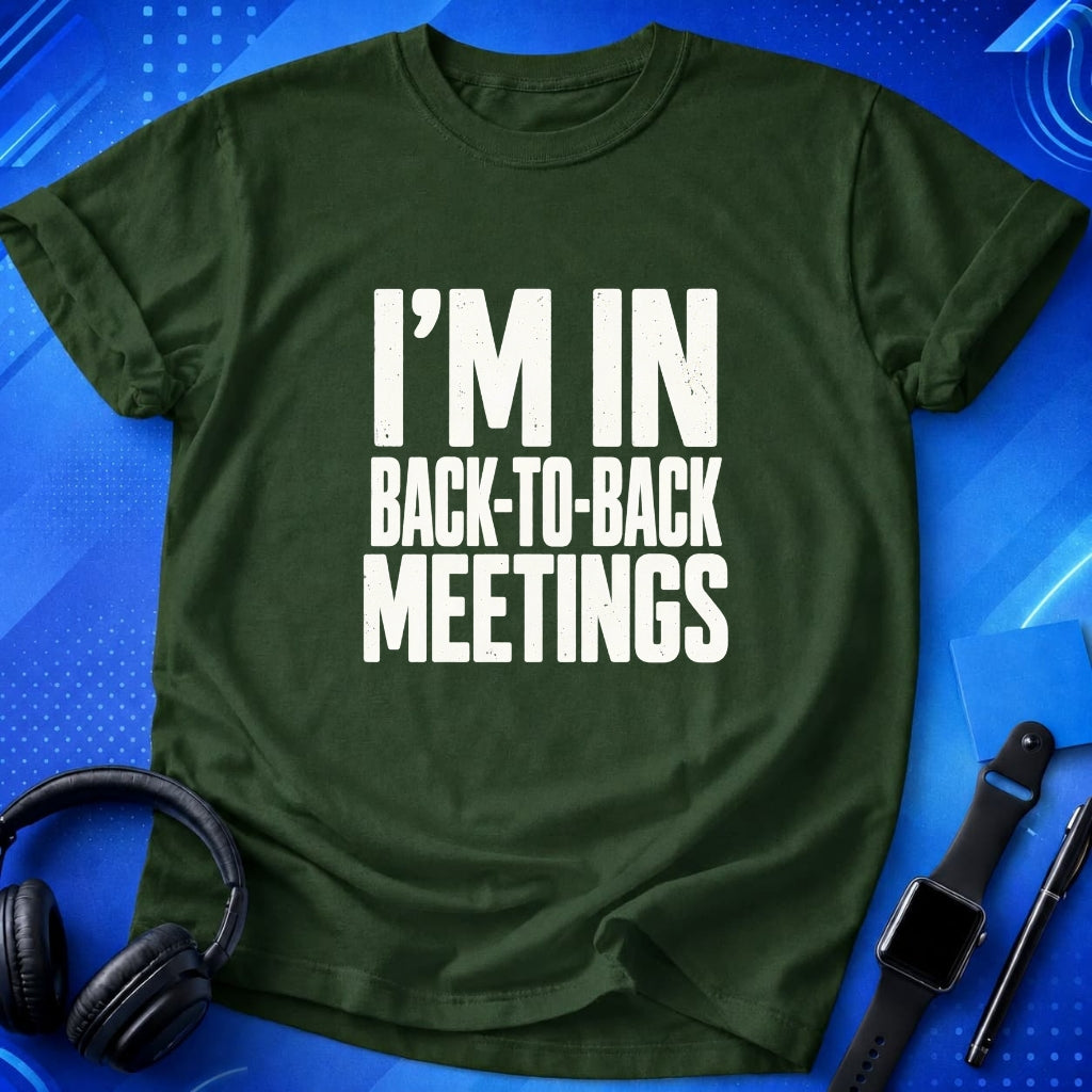 Back-to-Back Meetings T-Shirt