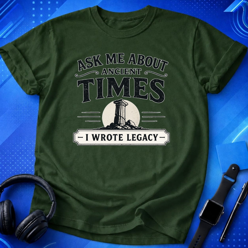 Ask Me About Ancient Times T-Shirt