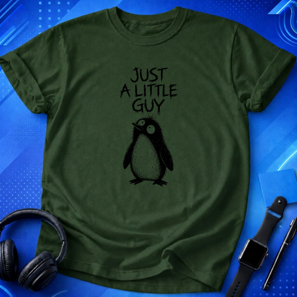 Just a Little Guy T-Shirt