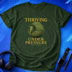 Thriving Under Pressure T-Shirt