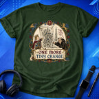 One More Change T-Shirt