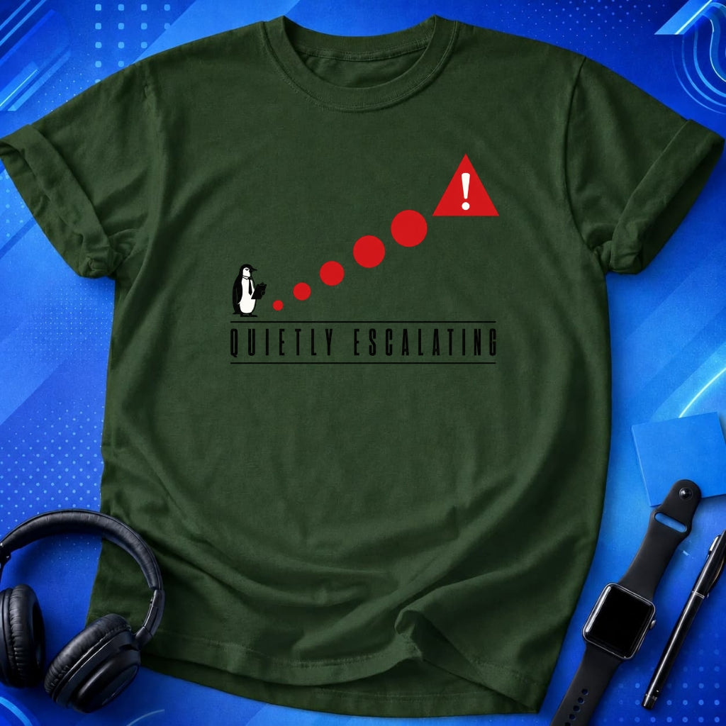 Quietely Escalating T-Shirt