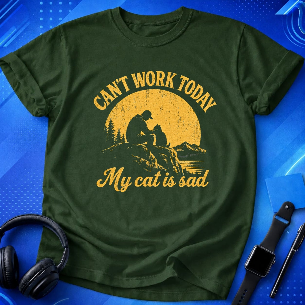 Can_t Work Today My Cat Is Sad T-Shirt