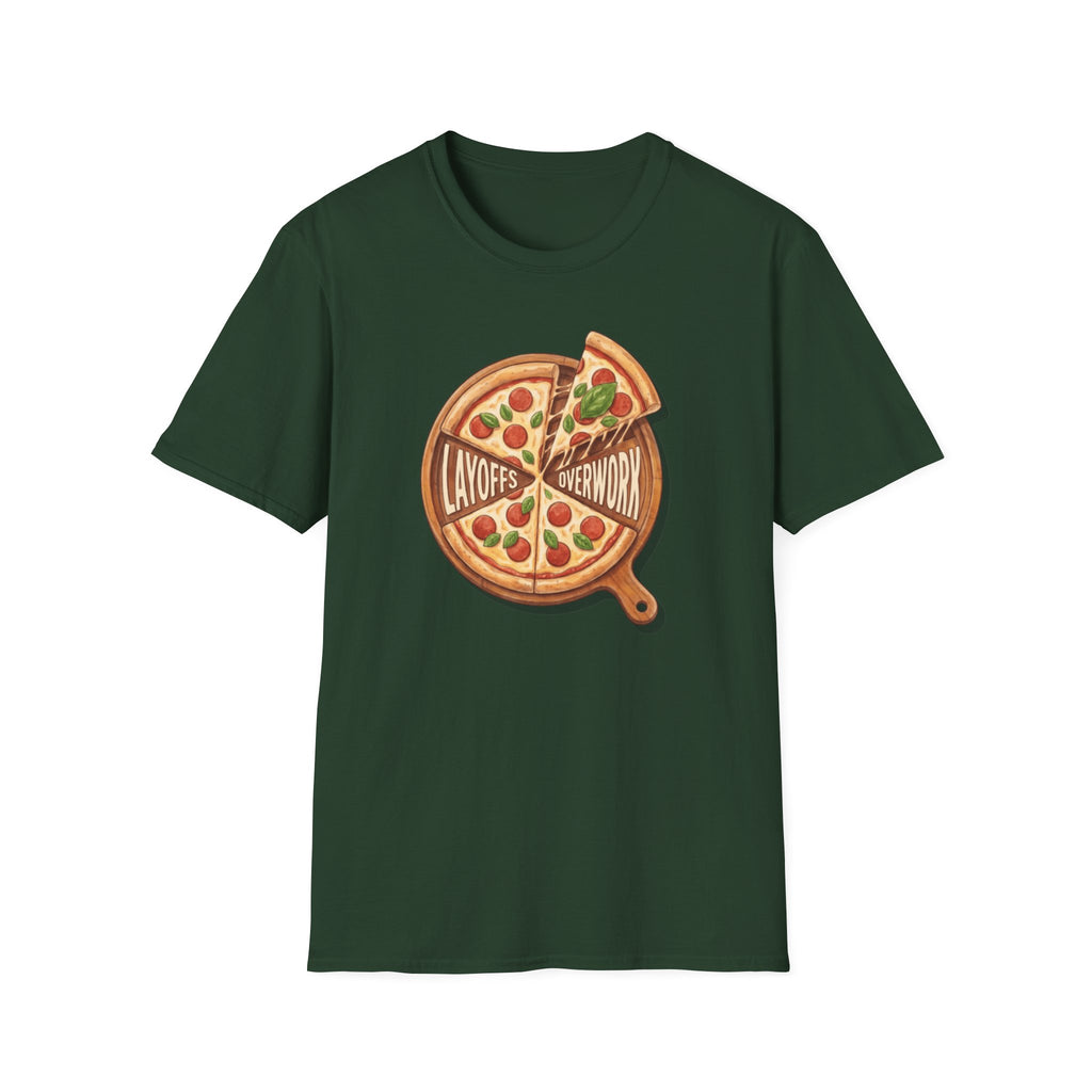 Pizza Layoffs Overwork T-Shirt