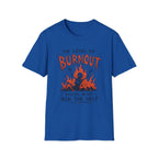 Burnout Before Asking For Help T-Shirt