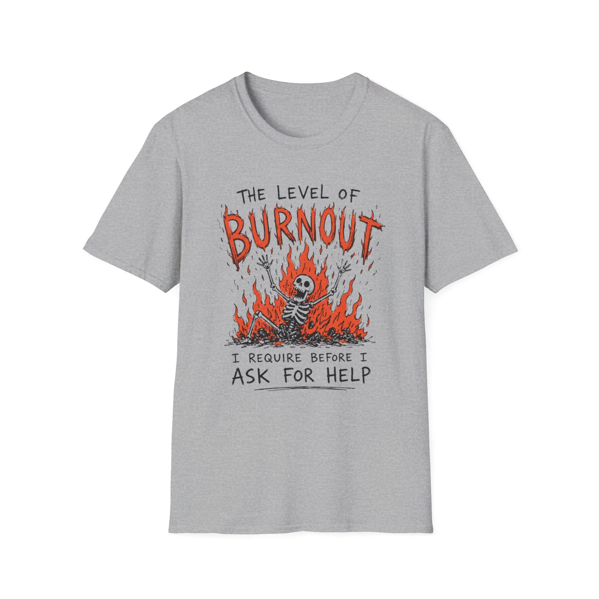 Burnout Before Asking For Help T-Shirt