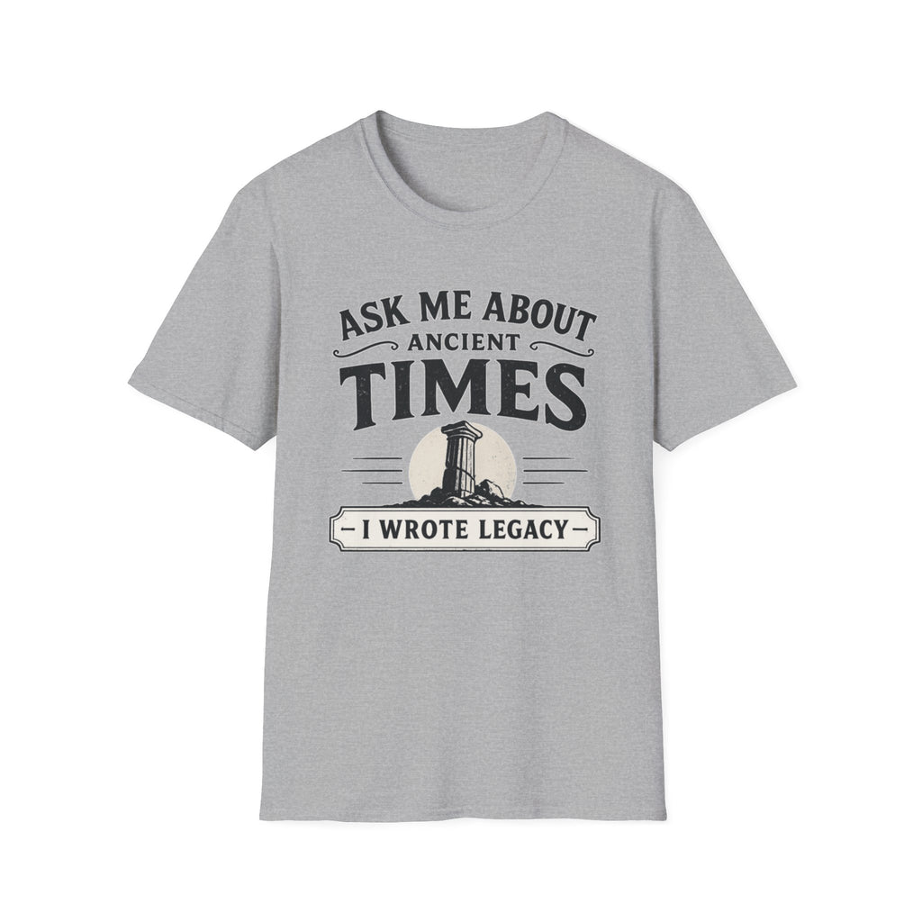 Ask Me About Ancient Times T-Shirt
