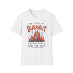 Burnout Before Asking For Help T-Shirt
